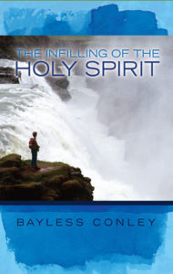 conley bayless conley the infilling of the holy spirit